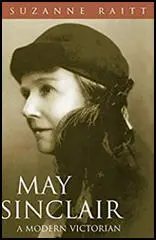 May Sinclair: A Modern Victorian