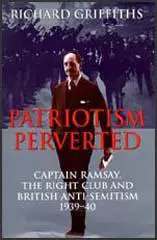 Patriotism Perverted: Captain Ramsay and the Right Club