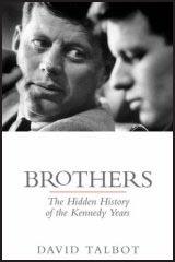 Brothers: The Hidden History of the Kennedy Years