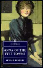 Anna of the Five Towns is available from Amazon