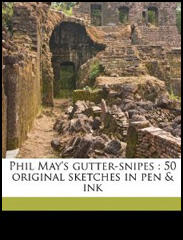 Phil May's Gutter-Snipes