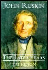 John Ruskin: The Later Years