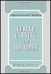 George Canning & his Times