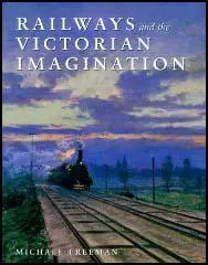 Railways: Victorian Imagination