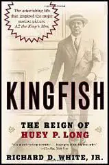 Kingfish: Huey P. Long